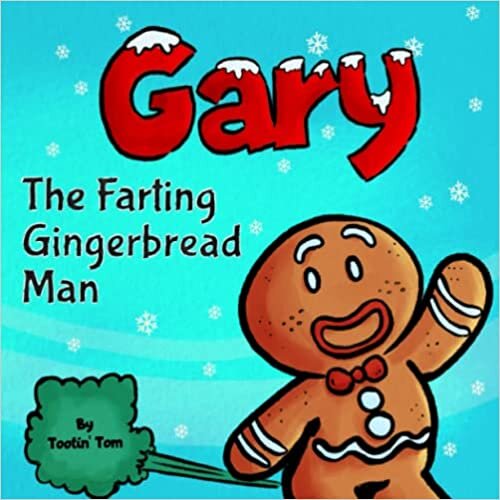 indir Gary the Farting Gingerbread Man: A Funny Read Aloud Rhyming Christmas Picture Book For Children and Parents, Great Kids Stocking Stuffer for the Winter Holidays