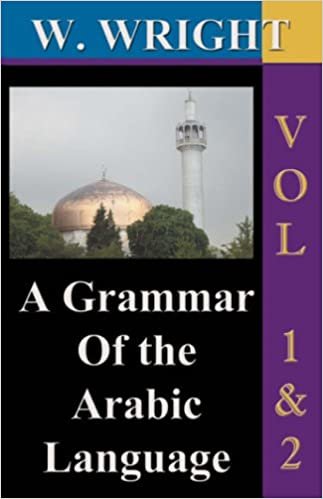 A Grammar of the Arabic Language (Wright's Grammar).: v.1 & 2