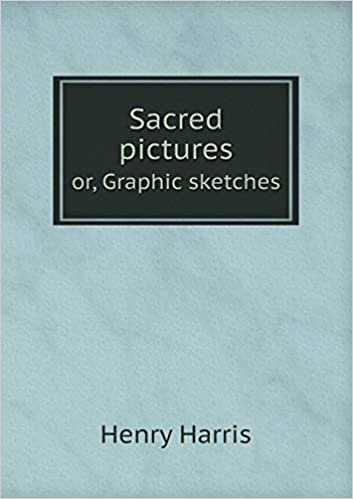 اقرأ Sacred Pictures Or, Graphic Sketches الكتاب الاليكتروني 
