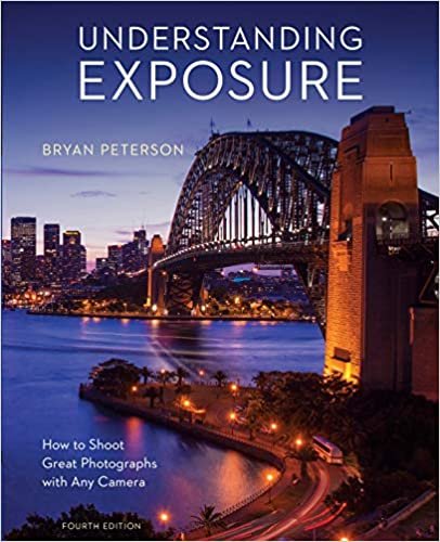 ダウンロード  Understanding Exposure, Fourth Edition: How to Shoot Great Photographs with Any Camera 本