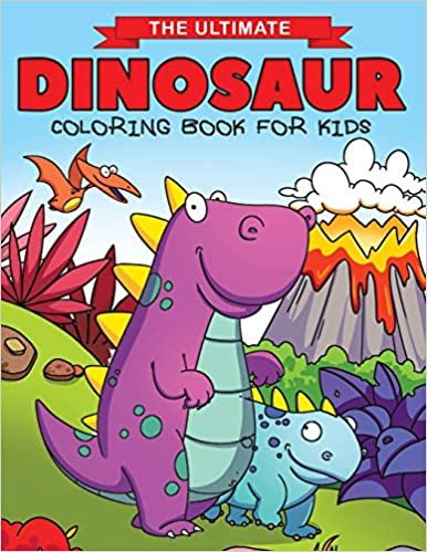 Feel Happy Books The Ultimate Dinosaur Coloring Book for Kids: Fun Children's Coloring Book for Boys & Girls with 50 Adorable Dinosaur Pages for Toddlers & Kids to Color تكوين تحميل مجانا Feel Happy Books تكوين
