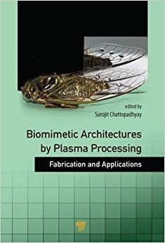 اقرأ biomimetic architectures بواسطة وشاشات البلازما المعالجة: تطبيقات الصنع و الكتاب الاليكتروني 