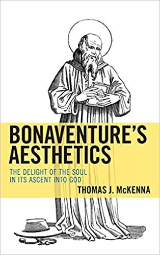 indir Bonaventure&#39;s Aesthetics: The Delight of the Soul in Its Ascent into God