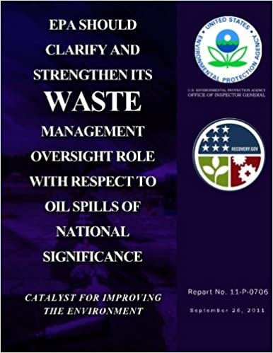EPA Should Clarify and Strengthen Its Waste Management Oversight Role With Respect to Oil Spills of National Significance indir