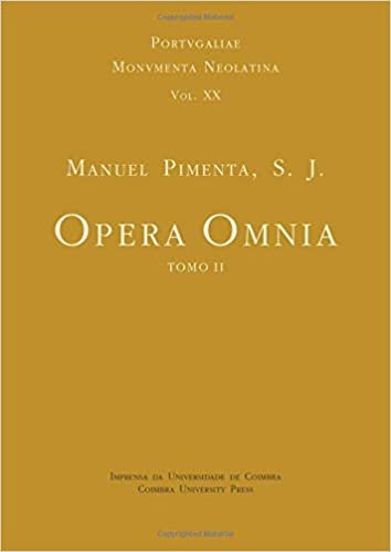 Opera Omnia. Tomo II. Manuel Pimenta, S. J. (Portugaliae Monumenta Neolatina) indir