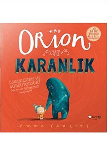Orion ve Karanlık: Bir Kitap Dolusu Macera Karanlıktan mı korkuyorsun? Öyleyse seni korkusavarımla tanıştırayım! indir