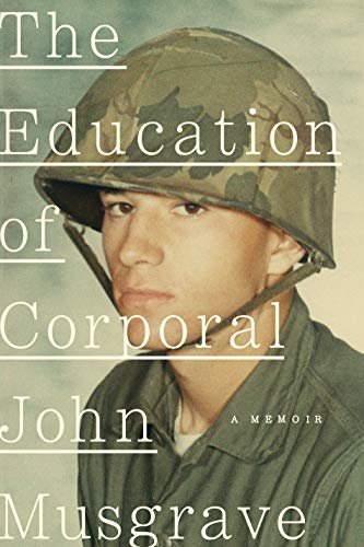 ダウンロード  The Education of Corporal John Musgrave: A Memoir (English Edition) 本