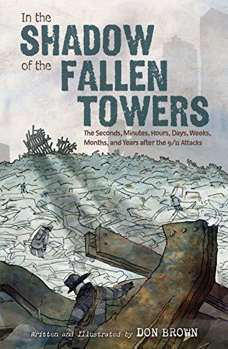 ダウンロード  In the Shadow of the Fallen Towers: The Seconds, Minutes, Hours, Days, Weeks, Months, and Years after the 9/11 Attacks (English Edition) 本