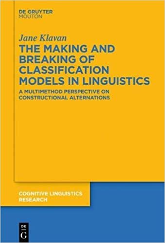 ダウンロード  The Making and Breaking of Classification Models in Linguistics: A Multimethod Perspective on Constructional Alternations (Cognitive Linguistics Research Clr, 66) 本