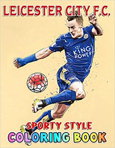 Leicester City F.C Coloring Book: The Ultimate Football Coloring, Activity Book for Adults and Kids indir
