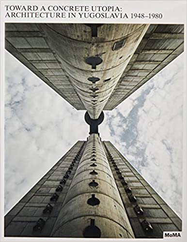 ダウンロード  Toward a Concrete Utopia: Architecture in Yugoslavia, 1948-1980 本