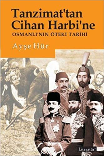 Tanzimat’tan Cihan Harbi’ne: Osmanlı’nın Öteki Tarihi indir
