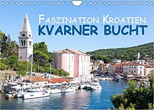 Faszination Kroatien ¿ Kvarner Bucht (Wandkalender 2023 DIN A4 quer): Hanna Wagner zeigt Monat fuer Monat die schoensten Seiten der Kvarner Bucht. (Monatskalender, 14 Seiten )