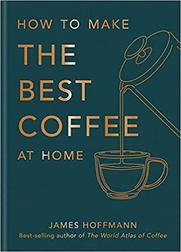  بدون تسجيل ليقرأ How to Make the Best Coffee at Home: The Sunday Times bestseller