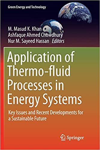 تحميل Application of Thermo-fluid Processes in Energy Systems: Key Issues and Recent Developments for a Sustainable Future