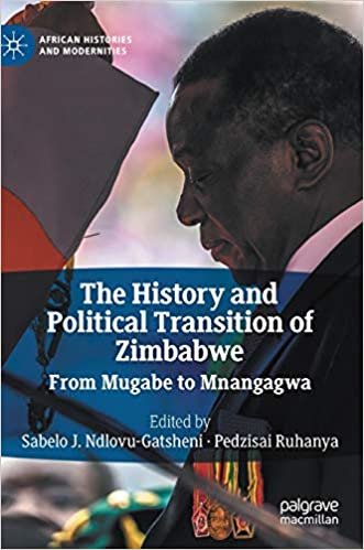 indir The History and Political Transition of Zimbabwe: From Mugabe to Mnangagwa (African Histories and Modernities)