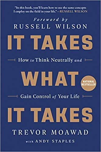 ダウンロード  It Takes What It Takes: How to Think Neutrally and Gain Control of Your Life 本