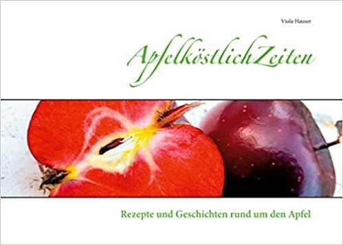 indir ApfelköstlichZeiten: Rezepte und Geschichten rund um den Apfel