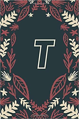 T: Monogram initial T notebook | Birthday Journal Gift | Lined Notebook /Pretty Personalized Letter Journal Gift | 6x9 Inches , 100 Pages , Soft Cover, Matte Finish indir