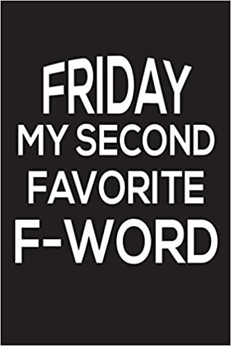 indir Friday My Second Favorite F-Word: Funny I Love Friday Novelty Gift Notebook