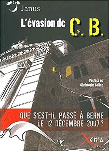 L' Evasion de C.B.: Que S Est-Il Passe a Berne le 12 Dec 07 indir