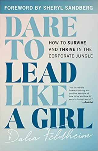 اقرأ Dare to Lead Like a Girl: How to Survive and Thrive in the Corporate Jungle الكتاب الاليكتروني 