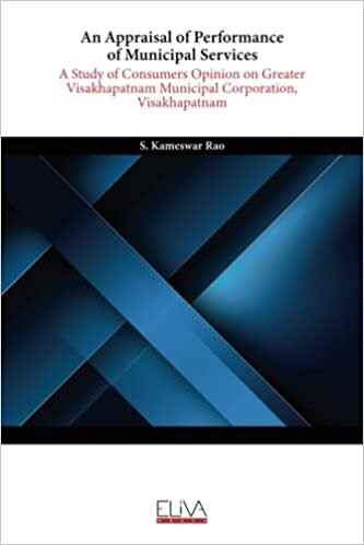 تحميل An Appraisal of Performance of Municipal Services: A Study of Consumers Opinion on Greater Visakhapatnam Municipal Corporation, Visakhapatnam