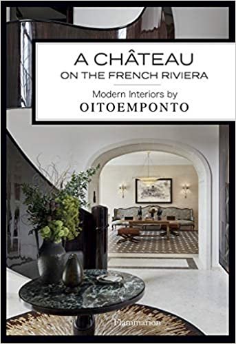 ダウンロード  A Château on the French Riviera: Modern Interiors by Oitoemponto 本