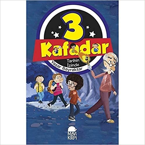 3 Kafadar 04 - Tarihin İzinde