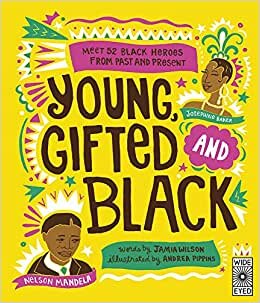 اقرأ Young Gifted and Black: Meet 52 Black Heroes from Past and Present الكتاب الاليكتروني 