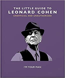 اقرأ The Little Guide to Leonard Cohen: I'm Your Man الكتاب الاليكتروني 