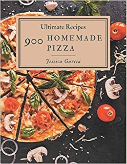 900 Ultimate Homemade Pizza Recipes: The Best Homemade Pizza Cookbook that Delights Your Taste Buds indir