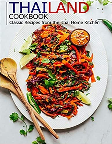 Thailand Cookbook: Classic Recipes From the Thai Home Kitchen