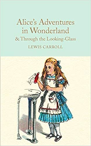 Alice's Adventures in Wonderland & Through the Looking-Glass: And What Alice Found There (Macmillan Collector's Library) indir