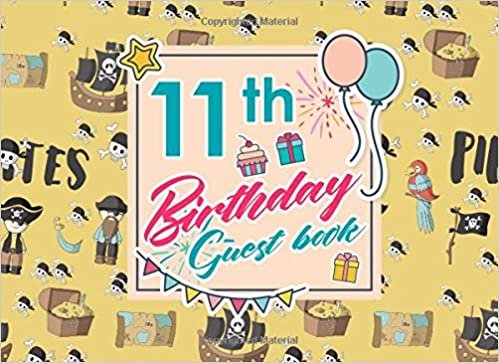 11th Birthday Guest Book: Birthday Guest Book Blank, Guest Book Visitors, Congratulations Guest Book, Guest Sign In Paper, Cute Pirates Cover: Volume 48 indir