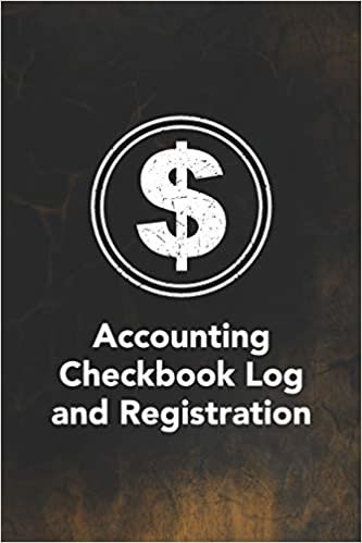 indir Accounting Checkbook Log and Registration: Keep Track Of Your Daily Monthly Or Yearly Bank Checking Account Withdrawals and Deposits With This 6 ... Checkbook Log and Registration Series)