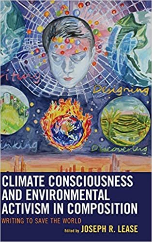اقرأ Climate Consciousness and Environmental Activism in Composition: Writing to Save the World الكتاب الاليكتروني 