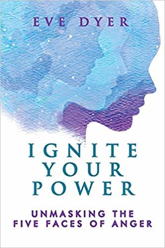 اقرأ Ignite Your Power: Unmasking the Five Faces of Anger الكتاب الاليكتروني 