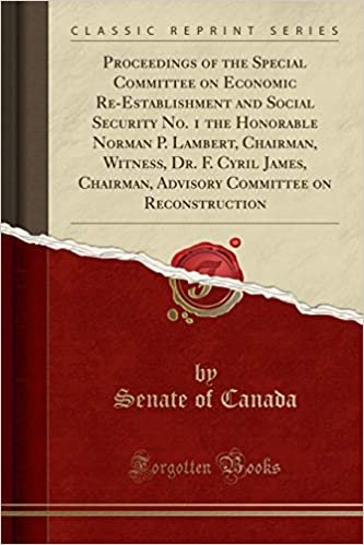 indir Proceedings of the Special Committee on Economic Re-Establishment and Social Security No. 1 the Honorable Norman P. Lambert, Chairman, Witness, Dr. F. ... Committee on Reconstruction (Classic Reprint)