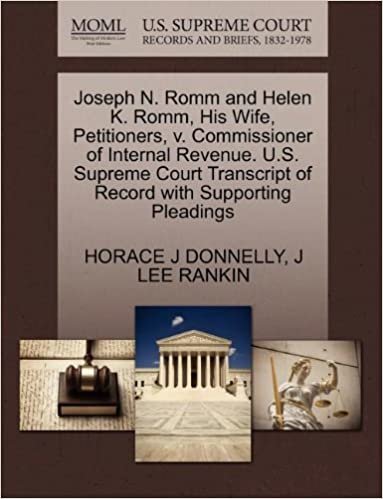 indir Joseph N. Romm and Helen K. Romm, His Wife, Petitioners, v. Commissioner of Internal Revenue. U.S. Supreme Court Transcript of Record with Supporting Pleadings