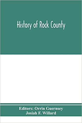 اقرأ History of Rock County, and transactions of the Rock County agricultural society and mechanics' institute الكتاب الاليكتروني 