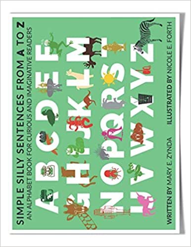 Silly Sentences from A to Z: An Alphabet Book for Creative and Imaginative Readers indir