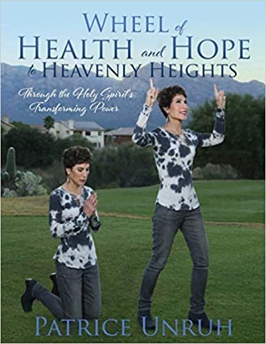 اقرأ Wheel of Health and Hope to Heavenly Heights: Through the Holy Spirit's Transforming Power الكتاب الاليكتروني 
