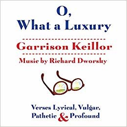 O, What a Luxury: Verses Lyrical, Vulgar, Pathetic & Profound indir