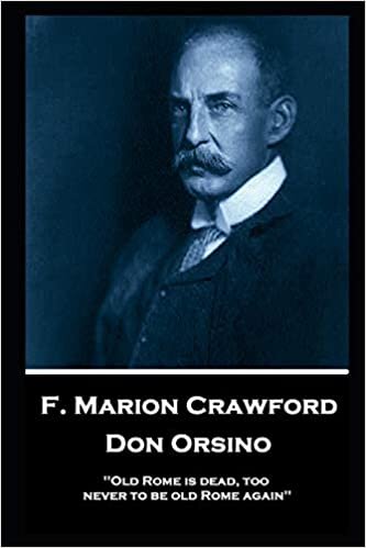 indir F. Marion Crawford - Don Orsino: &#39;Old Rome is dead, too, never to be old Rome again&#39;&#39;