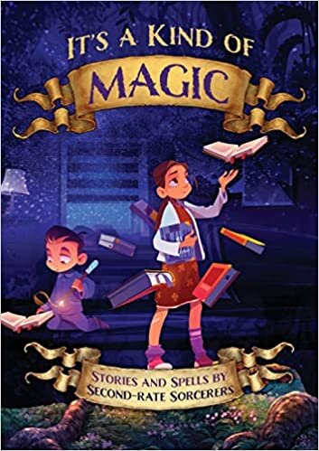تحميل It&#39;s a Kind of Magic: Stories and Spells by Second-Rate Sorcerers