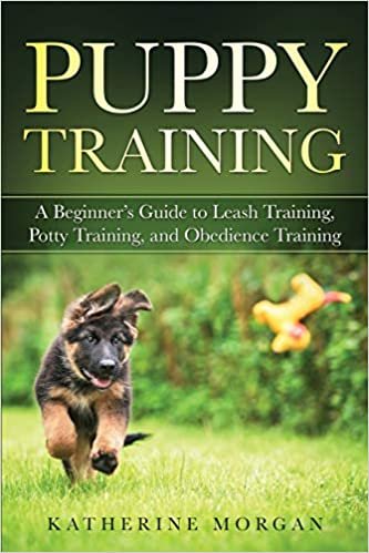اقرأ Puppy Training: A Beginner's Guide to Leash Training, Potty Training, and Obedience Training الكتاب الاليكتروني 
