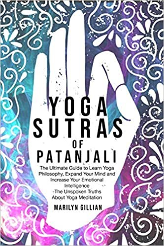 indir Yoga Sutras of Patanjali: The Ultimate Guide to Learn Yoga Philosophy, Expand Your Mind and Increase Your Emotional Intelligence - The Unspoken Truths About Yoga Meditation