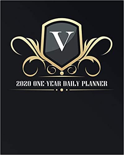 indir V - 2020 One Year Daily Planner: Elegant Black and Gold Monogram Initials | Pretty Calendar Organizer | One 1 Year Letter Agenda Schedule with Vision ... (8x10 12 Month Monogram Initial Planner)