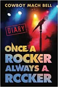 Once A Rocker Always a Rocker: A Diary